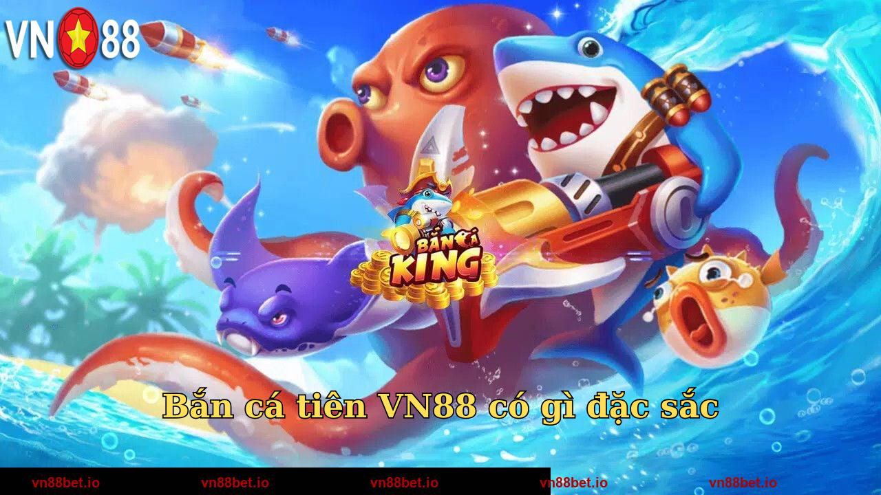 Bắn cá tiên VN88 có gì đặc sắc